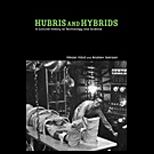 Hubris and Hybrids  Cultural History of Technology and Science