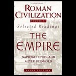 Roman Civilization  The Empire, Volume II   Selected Readings