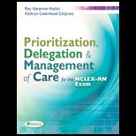 Prioritization, Delegation, and Management of Care for the NCLEX RN Exam
