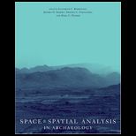 Space and Spatial Analysis in Archeology