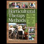 Horticulture Therapy Methods  Making Connections in Health Care, Human Service, And Community Programs