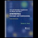 Lab and Activities Supplement for Moore and Notzs Statistics Concepts and Controversies (Custom)