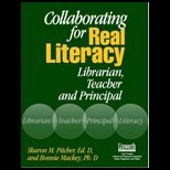 Collaborating for Real Literacy  Librarian, Teacher, and Principal
