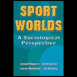 Sport Worlds  A Sociological Perspective