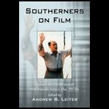 Southerners on Film Essays on Hollywood Portrayals since The 1970s