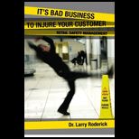 Its Bad Business to Injure Your Customer