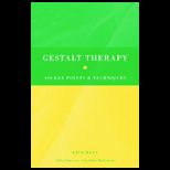Gestalt Therapy  100 Key Points and Techniques