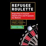 Refugee Roulette Disparities in Asylum Adjudication and Proposals for Reform