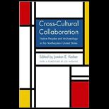 Cross Cultural Collaboration  Native Peoples and Archaeology in the Northeastern United States