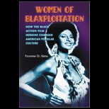 Women of Blaxploitation How the Black Action Heroine Changed American Popular Culture
