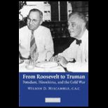 From Roosevelt to Truman Potsdam, Hiroshima, and the Cold War