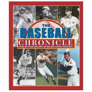 The Baseball Chronicle Year By Year History of Major League Baseball David Nemec, Stuart Shea, Stephen Hanks 9781412715904 Books