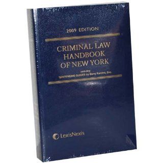 Criminal Law Handbook of New York (2009 Edition, Including Sentencing Guides by Barry Kamins) Books