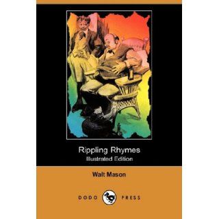 Rippling Rhymes (Illustrated Edition) (Dodo Press) Walt Mason, William Jennings Bryan 9781409956310 Books