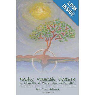 Rocky Mountain Oysters A Collection of Poems and Conversation Tod Gaines 9781439249772 Books