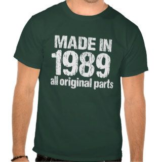 MADE in 1989 All ORIGINAL Parts Tee