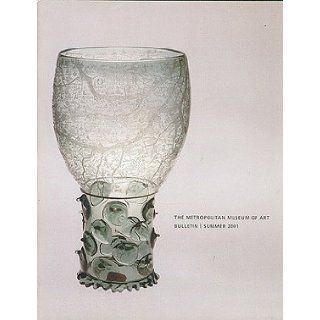 The Metropolitan Museum of Art Bulletin Summer 2001, Volume LIX, Number 1 Ars Vitraria Glass in the Metropolitan Museum of Art Stefano Carboni, Joan Holt Books