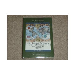 History of Christianity in the Reformation Era (Great Courses) (Teaching Company) (Course Number 690 DVD) Professor Brad S. Gregory 9781565857315 Books