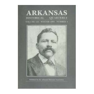 Arkansas Historical Quarterly Winter 1993 (Volume LII, Number 4) Kenneth C. Barnes, Brooks R. Blevins, Robert F. Thompson, Bob Razer, Jeannie M. Whayne Books