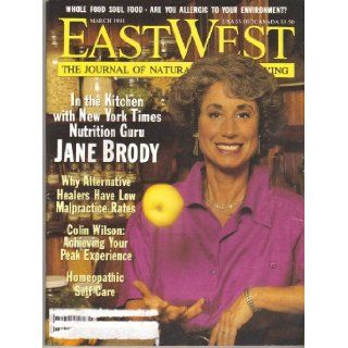 East West, the Journal of Natural Health & Living, Volume 21, Number 3, March 1991 Jane Brody, Mark Mayell Books