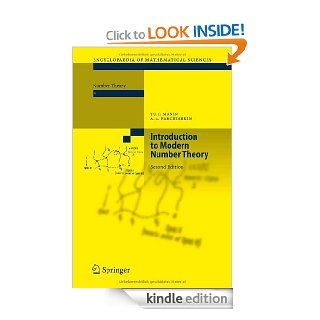 Introduction to Modern Number Theory Fundamental Problems, Ideas and Theories (Encyclopaedia of Mathematical Sciences) eBook Yu. I. Manin, Alexei A. Panchishkin Kindle Store