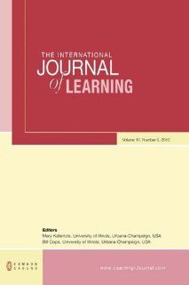 The International Journal of Learning Volume 17, Number 5 Mary Kalantzis, Bill Cope 9781863358446 Books