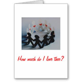 How much do I love thee? Greeting Cards