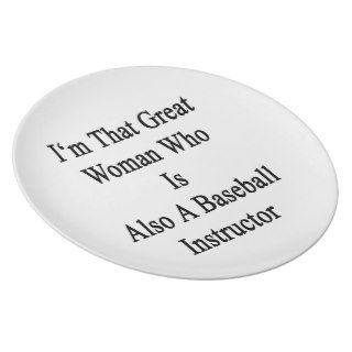 I'm That Great Woman Who Is Also A Baseball Instru Party Plate
