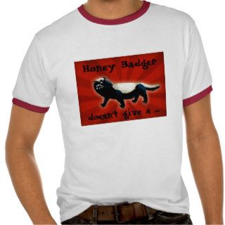 Honey Badger  don't care T shirt