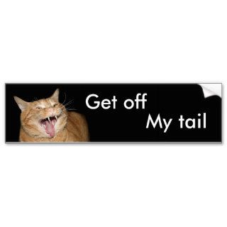 Get off my tail bumper sticker