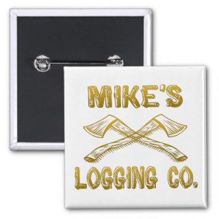 Mike's Logging Company Pins
