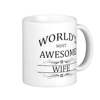 World's Most Awesome Wife Coffee Mugs