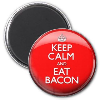 Keep Calm and Eat Bacon (Carry On) Fridge Magnets