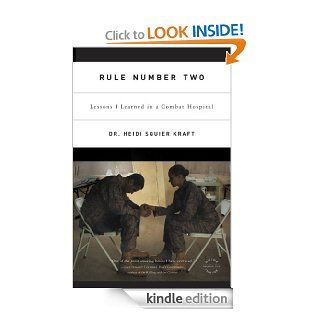 Rule Number Two Lessons I Learned in a Combat Hospital eBook Heidi Squier Kraft Kindle Store