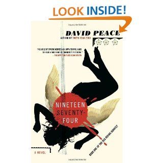 Nineteen Seventy Four The Red Riding Quartet, Book One (Vintage Crime/Black Lizard) David Peace 9780307455086 Books