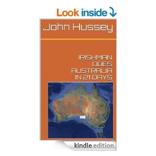 IRISHMAN DOES AUSTRALIA IN 21 DAYS eBook John Hussey Kindle Store
