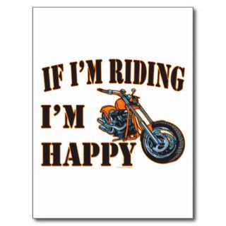 Motorcycle Biker Funny If Im Riding Im Happy Post Card