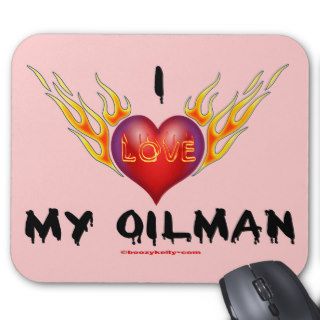 I Love My Oilman,Burning Heart,Roughneck Wife Mouse Pads