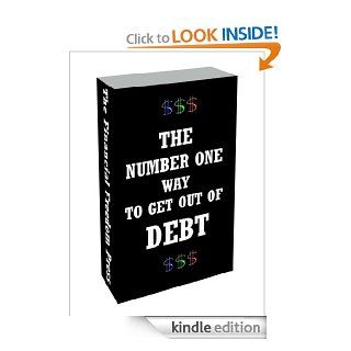 The Number One Way to Get Out of Debt (The ABC's of Debt Free Living) eBook The Financial Freedom Press Kindle Store