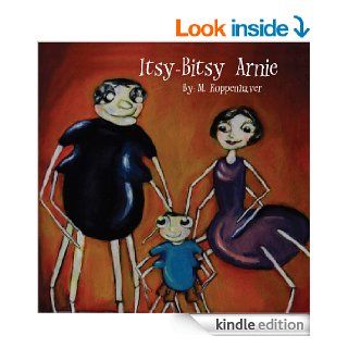 Itsy Bitsy Arnie   Kindle edition by M. Koppenhaver. Children Kindle eBooks @ .