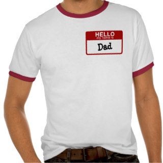 Hello, My Name is Dad T Shirt