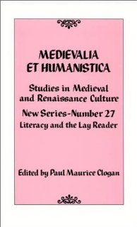 Medievalia et Humanistica No. 27 (Medievalia et Humanistica Series) Paul Maurice Clogan 9780742508385 Books