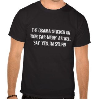 The Obama sticker on your car might as well sayShirts