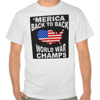 'Merica Back to Back World War Champs Tshirt