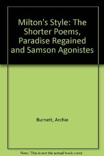 Milton's Style The Shorter Poems, Paradise Regained and Samson Argonistes 9780582491281