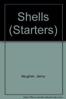 Shells (Starters S) Jenny Vaughan 9780356043333 Books