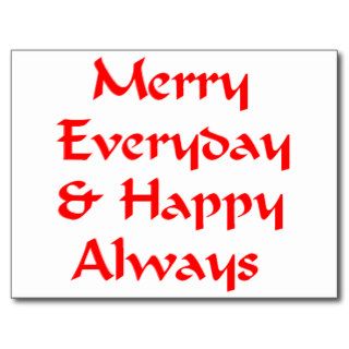Merry everyday & happy always post cards