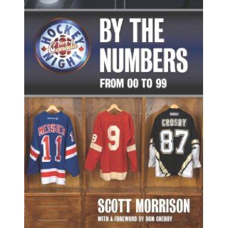 Hockey Night In Canada By The Numbers From 00 to 99 Scott Morrison 9781552639849 Books