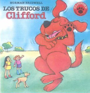 Los Trucos de Clifford (Clifford's Tricks) (Clifford the Big Red Dog (Spanish Hardcover)) (Spanish Edition) Norman Bridwell, Argentina Palacios 9780808573982 Books