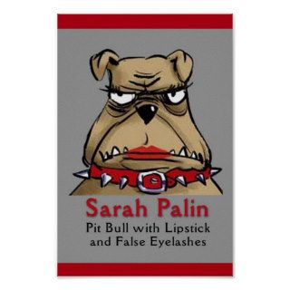 Sarah Palin Lipstick Pit Bull Poster